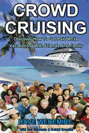 Crowd Cruising: Discover How To Get Paid While Vacationing With Friends And Family