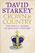 Crown and Country: A History of England Through the Monarchy