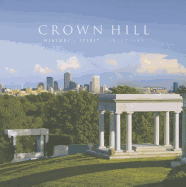 Crown Hill: History, Spirit, Sanctuary