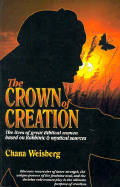 Crown of Creation: The Lives of Great Biblical Women Based on Rabbinic & Mystical Sources - Weisberg, Chana