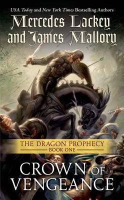 Crown of Vengeance: The Dragon Prophecy, Book One - Lackey, Mercedes, and Mallory, James