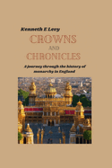 Crowns and Chronicles: A journey through the history of monarchy in England