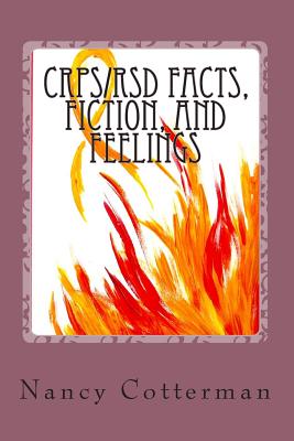 Crps/Rsd Facts, Fiction, and Feelings - Cotterman Rn, Nancy Renee, and Chopra, Pradeep, Dr. (Preface by), and Chopra MD, Dr Pradeep (Preface by)