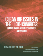 Crs Report for Congress: Clean Air Issues in the 110th Congress: Climate Change, Air Quality Standards, and Oversight