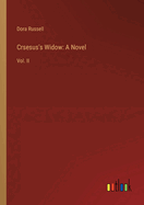 Crsesus's Widow: A Novel: Vol. II