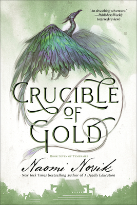Crucible of Gold: Book Seven of Temeraire - Novik, Naomi
