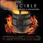 Crucible: The Songs of Hunters & Collectors