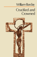 Crucified and Crowned