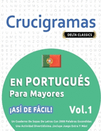 Crucigramas En Portugus Para Mayores - As de Fcil! - Vol.1 - Delta Classics - Un Cuaderno de Sopas de Letras Con 2000 Palabras Escondidas - Una Actividad Divertidsima. Incluye Juego Extra Y Ms!
