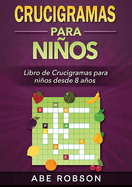 Crucigramas para nios: Libro de Crucigramas para nios desde 8 aos (Spanish Edition)