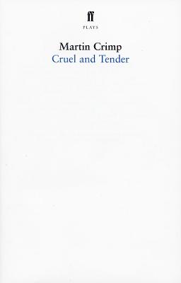 Cruel and Tender - Crimp, Martin