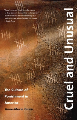 Cruel and Unusual: The Culture of Punishment in America - Cusac, Anne-Marie, Dr.