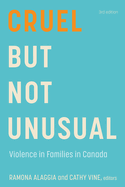 Cruel But Not Unusual: Violence in Families in Canada, 3rd Edition