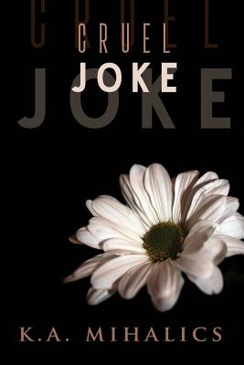Cruel Joke - Jackson, Amy (Editor), and Mihalics, K a