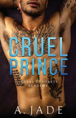 Cruel Prince: Royal Hearts Academy - Jade, Ashley, and McLove, Ellie (Editor)