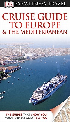 Cruise Guide to Europe and the Mediterranean - DK Publishing