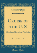 Cruise of the U. S: S. Powhatan Through the West Indies (Classic Reprint)