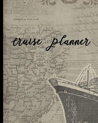 Cruise Planner: Ship Vacation Travel Diary With Bucket List, Packing and To Do Checklist, Port and Excursion Daily Planner - Mjsb Travel Planners