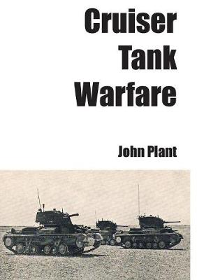 Cruiser Tank Warfare - Plant, John