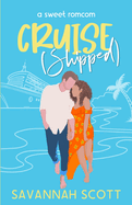 Cruiseshipped: A small-town, forced-proximity, sweet romcom