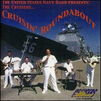 Cruisin Roundabout - United States Navy Band (The Cruisers)