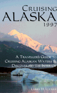 Cruising Alaska: Cruising Alaskan Waters and Discovering the Interior