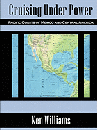 Cruising Under Power - Pacific Coasts of Mexico and Central America