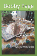 Crumbs from Heaven: The World of Biblical Thoughts Musing on the Life of Christ