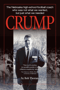 Crump: The Nebraska High-School Football Coach Who Was Not What We Wanted, But Just What We Needed