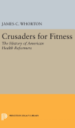 Crusaders for Fitness: The History of American Health Reformers