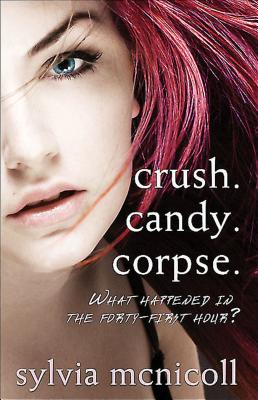 Crush. Candy. Corpse. - McNicoll, Sylvia