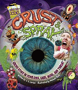 Crust & Spray: Gross Stuff in Your Eyes, Ears, Nose, and Throat