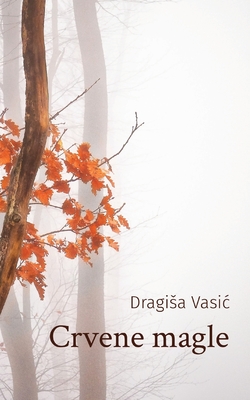 Crvene magle - Vasic, Dragisa