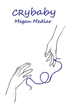 Cry-Baby: Poetry For The Empathic Soul - Medlar, Megan