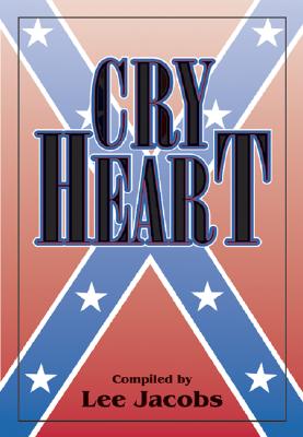 Cry Heart: Stories and Memoirs from the Confederacy - Jacobs, Lee