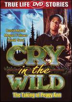 Cry in the Wild: The Taking of Peggy Ann