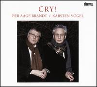 Cry! - Per Aage Brandt/Karsten Vogel