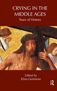 Crying in the Middle Ages: Tears of History