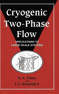 Cryogenic Two-Phase Flow - Filina, N N, and Weisend, J G, II
