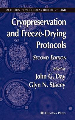 Cryopreservation and Freeze-Drying Protocols - Day, John G (Editor), and Stacey, Glyn (Editor)