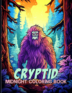 Cryptid: Midnight Cryptozoology Coloring Pages With Mythological Creatures & Monsters Illustrations For Color & Relax. Black Background Coloring Book