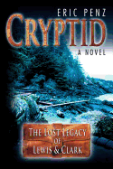 Cryptid: The Lost Legacy of Lewis & Clark
