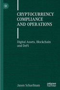 Cryptocurrency Compliance and Operations: Digital Assets, Blockchain and DeFi