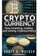 Cryptocurrency: Investing, Trading and Mining Cryptocurrency: 5000% Roi on Bitco