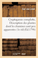 Cryptogamie Complette, Ou Description Des Plantes Dont Les ?tamines Sont Peu Apparentes: Premi?re ?dition Fran?aise, Calqu?e Sur Celle de Gmelin, Augment?e Et Enrichie