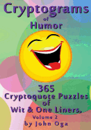 Cryptograms of Humor: 365 Cryptoquote Puzzles of Wit & One Liners, Volume 2