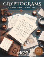 Cryptograms Puzzle Book For Adults: Discover Timeless Insights Through Fun Challenges