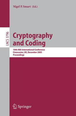 Cryptography and Coding: 10th Ima International Conference, Cirencester, Uk, December 19-21, 2005, Proceedings - Smart, Nigel (Editor)