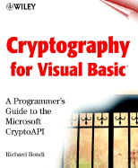 Cryptography for Visual Basic: A Programmer's Guide to the Microsoft Cryptoapi