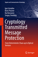 Cryptology Transmitted Message Protection: From Deterministic Chaos Up to Optical Vortices